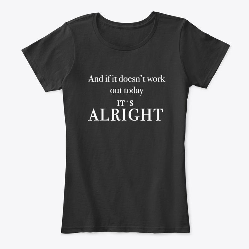 The Big Push it's alright t-shirt women