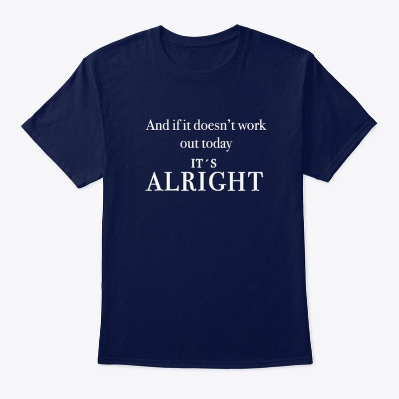 The Big Push it's alright t-shirt