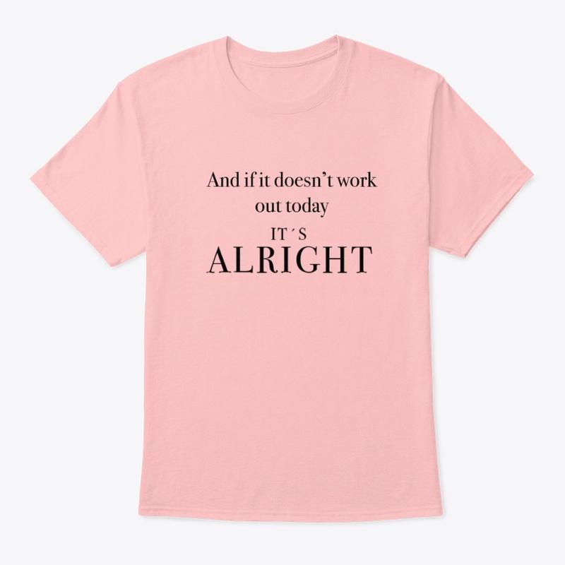 The Big Push it's alright t-shirt